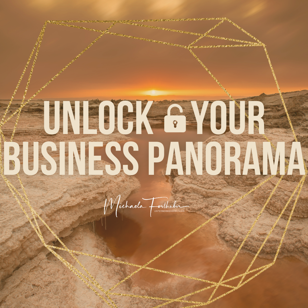 Michaela Forthuber Unlock your BusinessPanoarma #Entscheidungsarchitektin für Solopreneure und Selbstständige